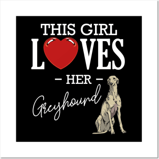 Sighthound - This Girl Loves Her Greyhound - Dog Love Heart Posters and Art